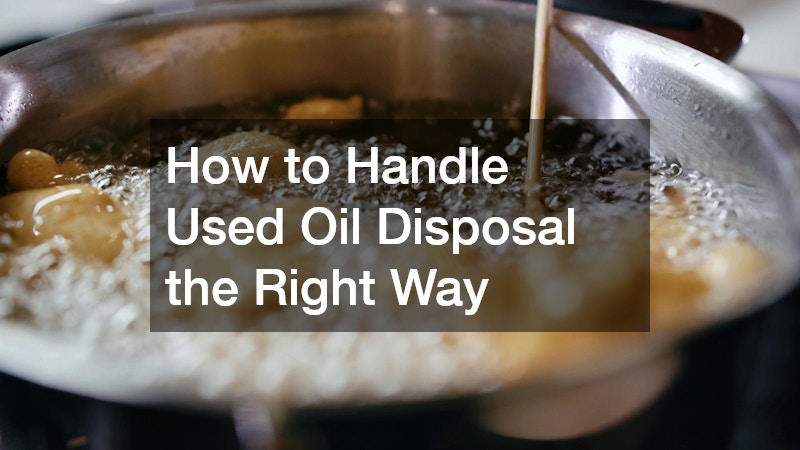 How to Handle Used Oil Disposal the Right Way